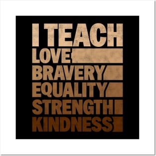 Funny African American Teacher - I Teach Love Bravery Equality Strength Kindness Posters and Art